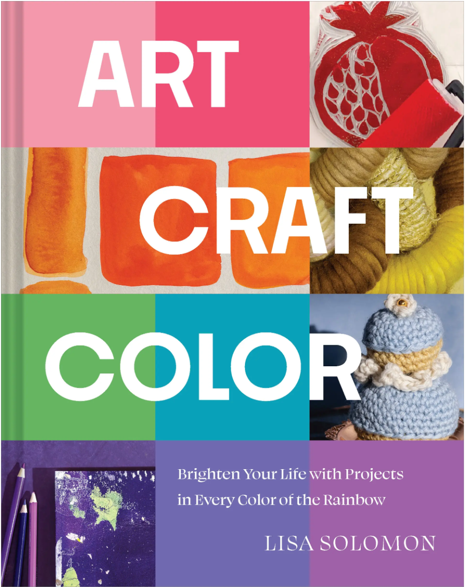 Art, Craft, Color by Lisa Solomon